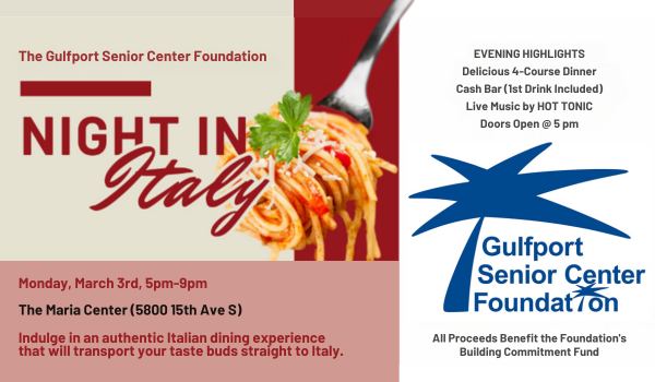 Gulfport Senior Center Foundation Presents Night In Italy Fundraiser 3/3/25 at the Maria Center.