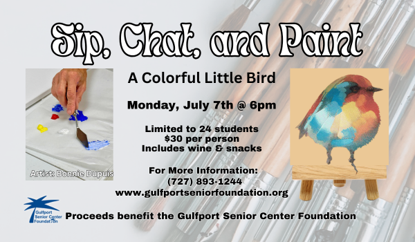 Sip Chat & Paint Event - A Colorful Little Bird - Monday July 7th at The Guflport Multipurpose Senior Center
